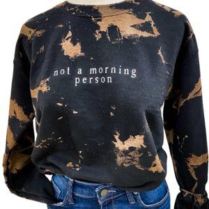 NWT - BOMBA - "Not A Morning Person" Bleached Black Sweatshirt